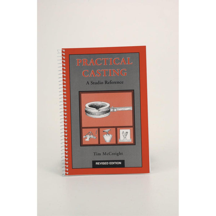 Practical Casting: A Studio Reference, Revised Edition [Spiral-Bound] by Tim McCreight - Otto Frei