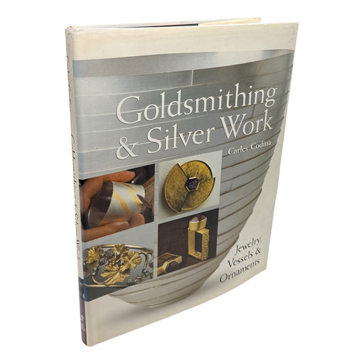 Used Goldsmithing & Silver Work: Jewelry, Vessels & Ornaments [Hardcover] by Carles Codina