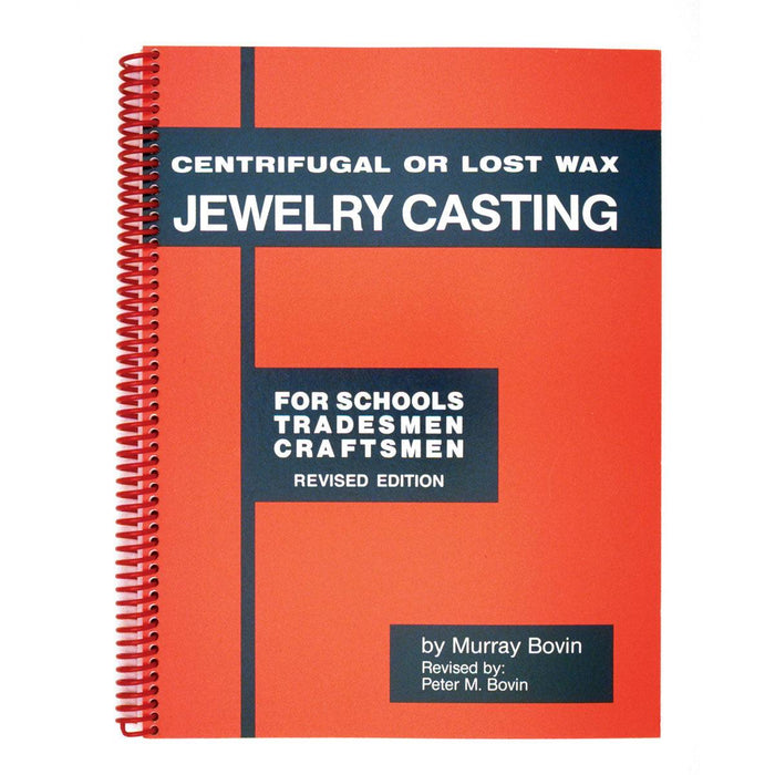 Centrifugal or Lost Wax Jewelry Casting: For Schools, Tradesmen, Craftsmen by Murray Bovin - Otto Frei