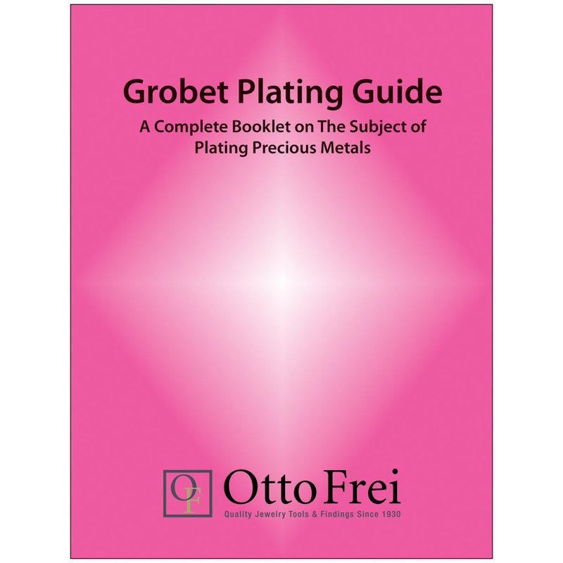 Plating Guide Reference Format Grobet Plating Guide | Precious Metal Plating Booklet — Otto Frei