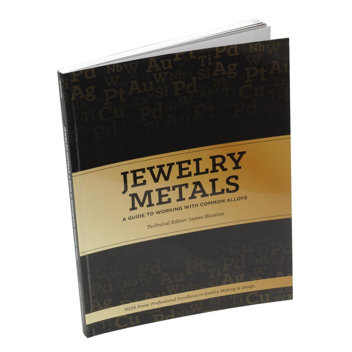 Jewelry Metals: A Guide to Working With Common Alloys - Edited by James Binnion - Otto Frei