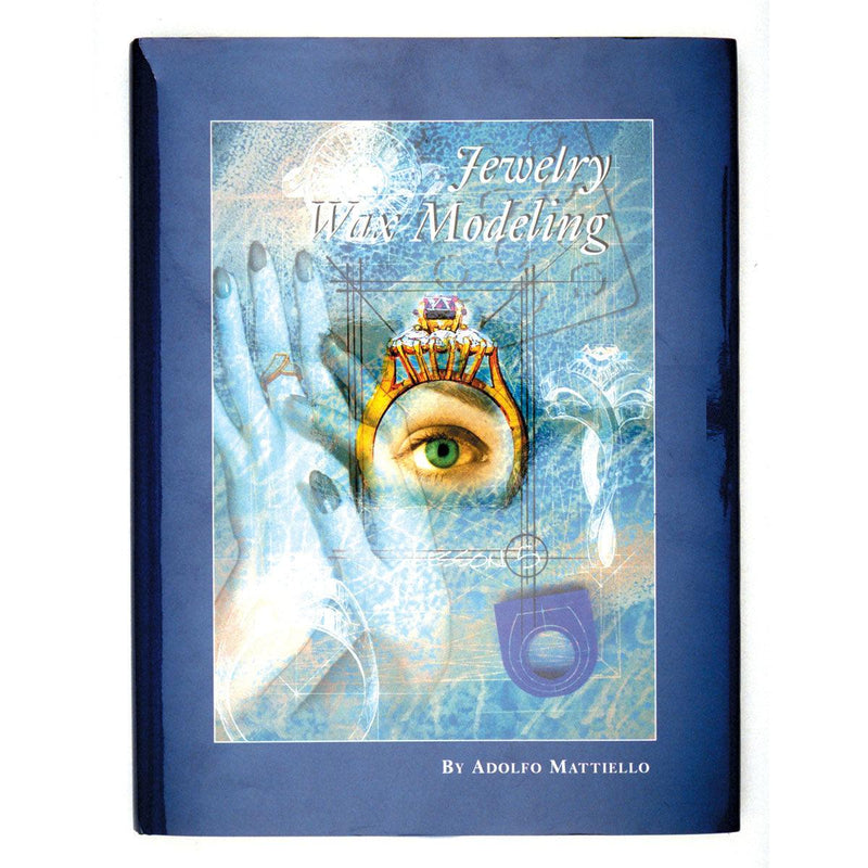 Jewelry Wax Modeling: a Practical Guide for the Jewelry Model Maker [Hardcover] by Adolfo Mattiello - Otto Frei