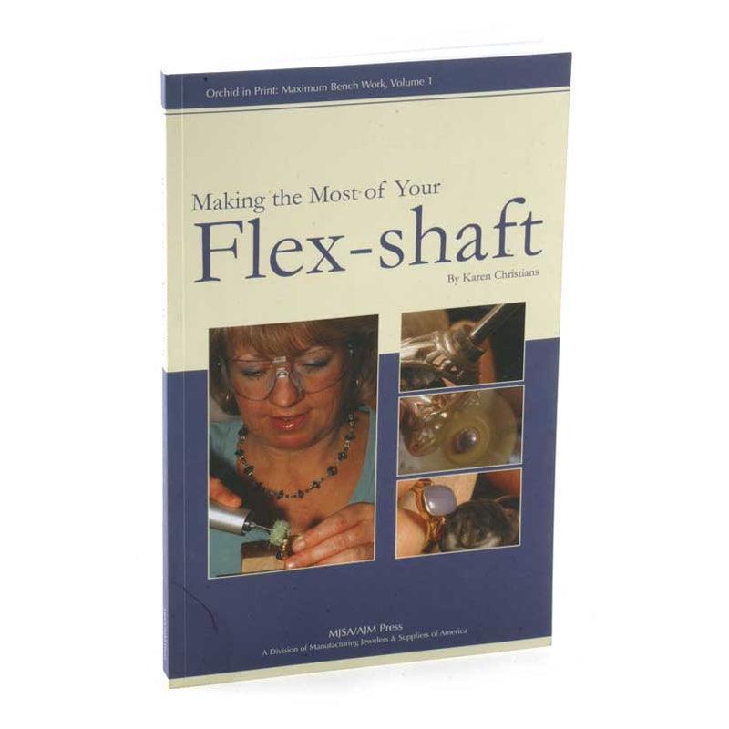 Making the Most of Your Flex-shaft [Paperback] by Karen Christians - Otto Frei