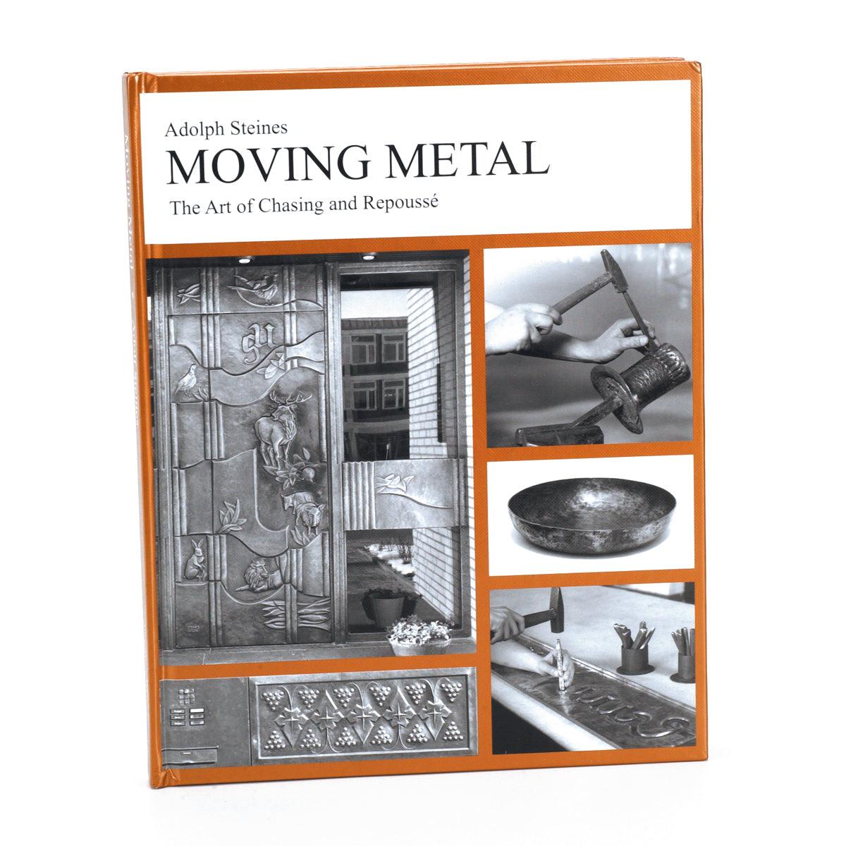 Moving Metal: The Art of Chasing and Repoussé | Adolf Steines — Otto Frei