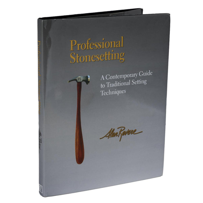 Professional Stonesetting- A Contemporary Guide to Traditional Setting Techniques-by Alan Revere - Otto Frei