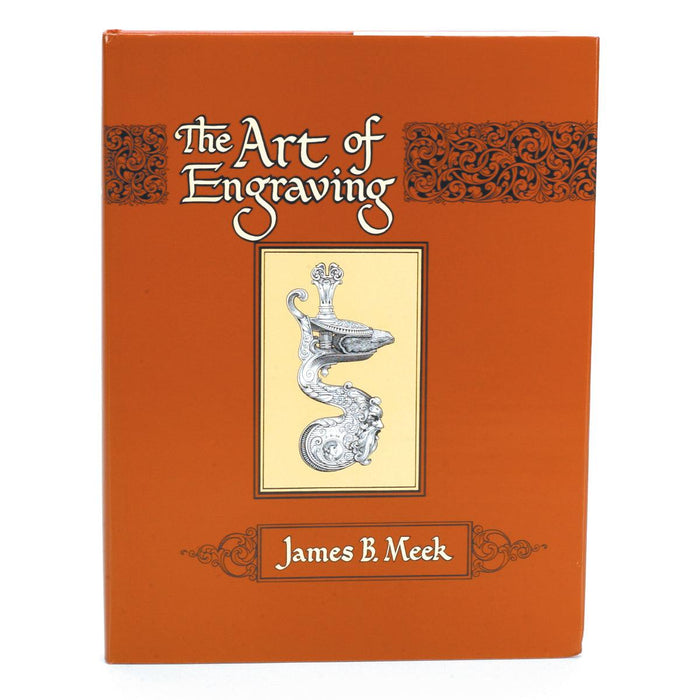 The Art of Engraving: A Book of Instructions [Hardcover] by James B. Meek - Otto Frei